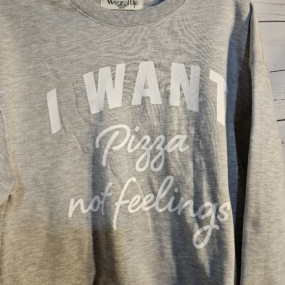 Wound‎ Up I Want Pizza Not Feelings Graphic Sweatshirt Crewneck Gray SZ MEDIUM - Picture 2 of 10